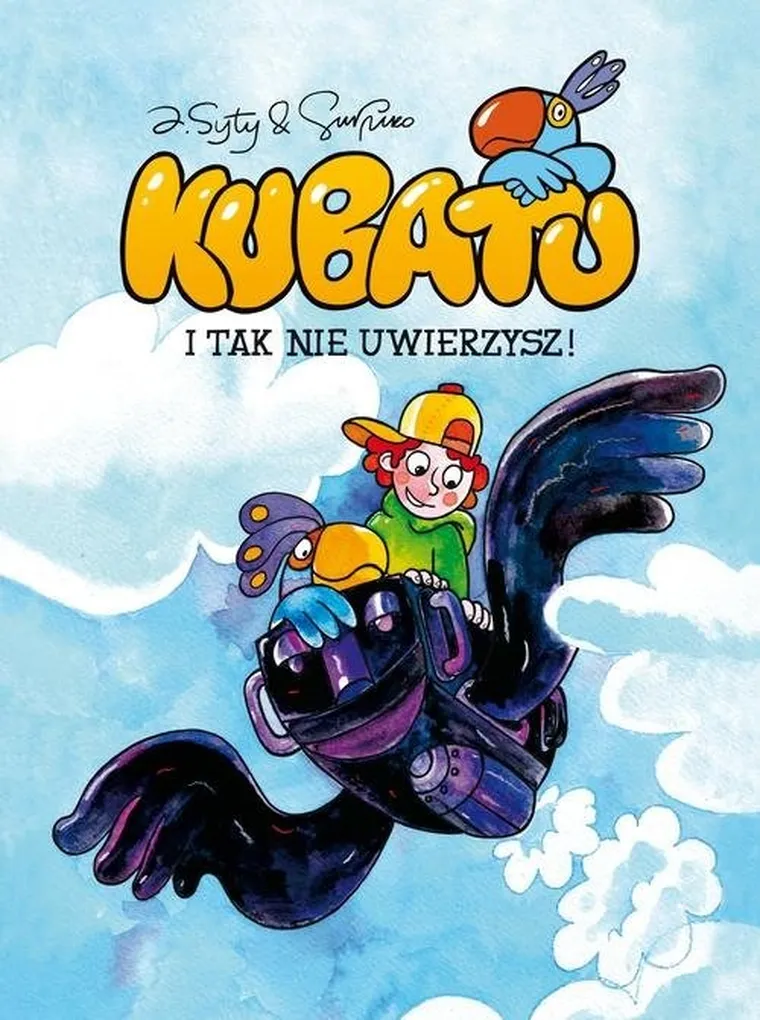 Kubatu. Tom 1. I tak nie uwierzysz