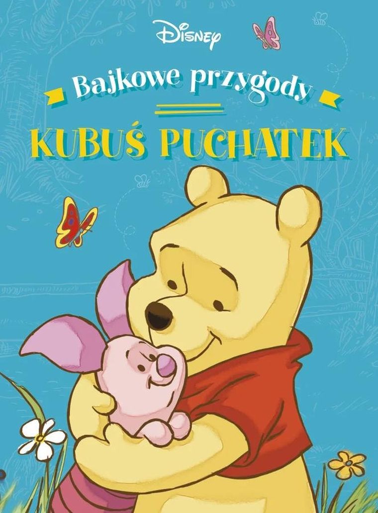 Kubuś Puchatek. Bajkowe przygody
