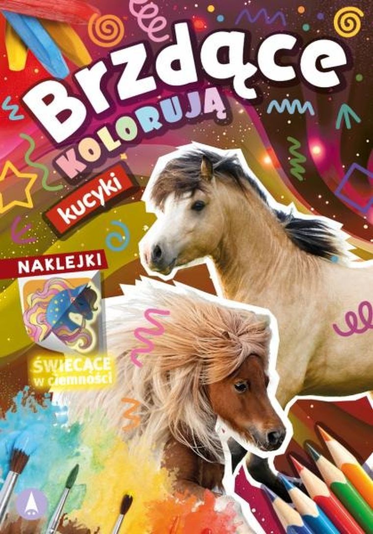 Kucyki. Brzdące kolorują + naklejki świecące w ciemności