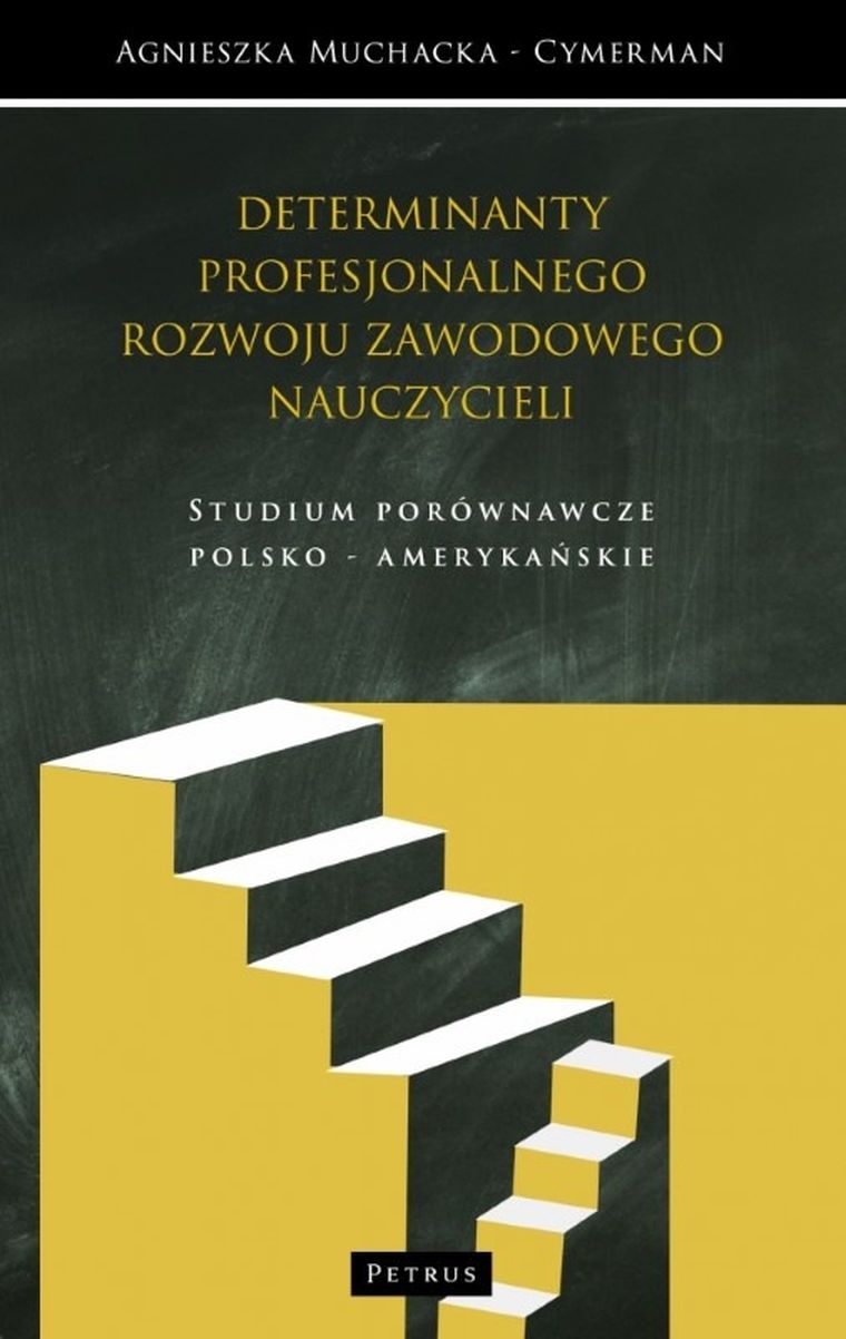 Kulturowe determinanty profesjonalnego rozwoju zawodowego nauczycieli. Studium porównawcze