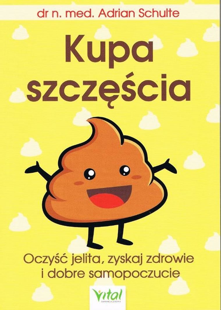 Kupa szczęścia. Oczyść jelita, zyskaj zdrowie i dobre samopoczucie