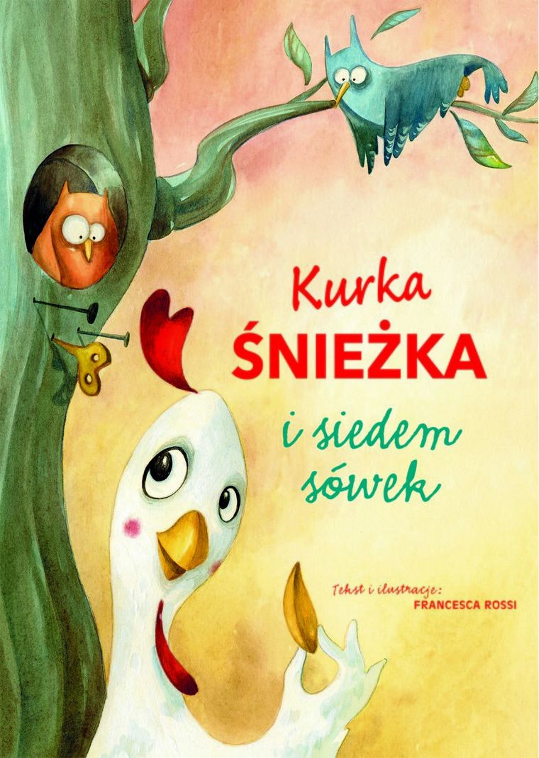 Kurka Śnieżka i siedem sówek — Firma Księgarska Jacek Olesiejuk
