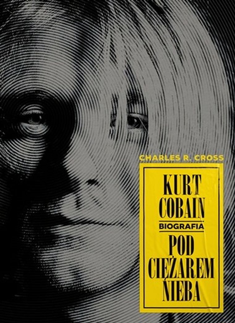 Kurt Cobain. Pod ciężarem nieba