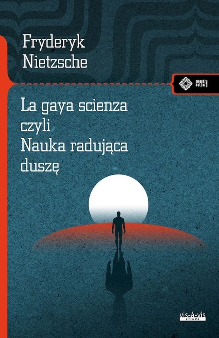 La Gaya Scienza czyli nauka radująca duszę