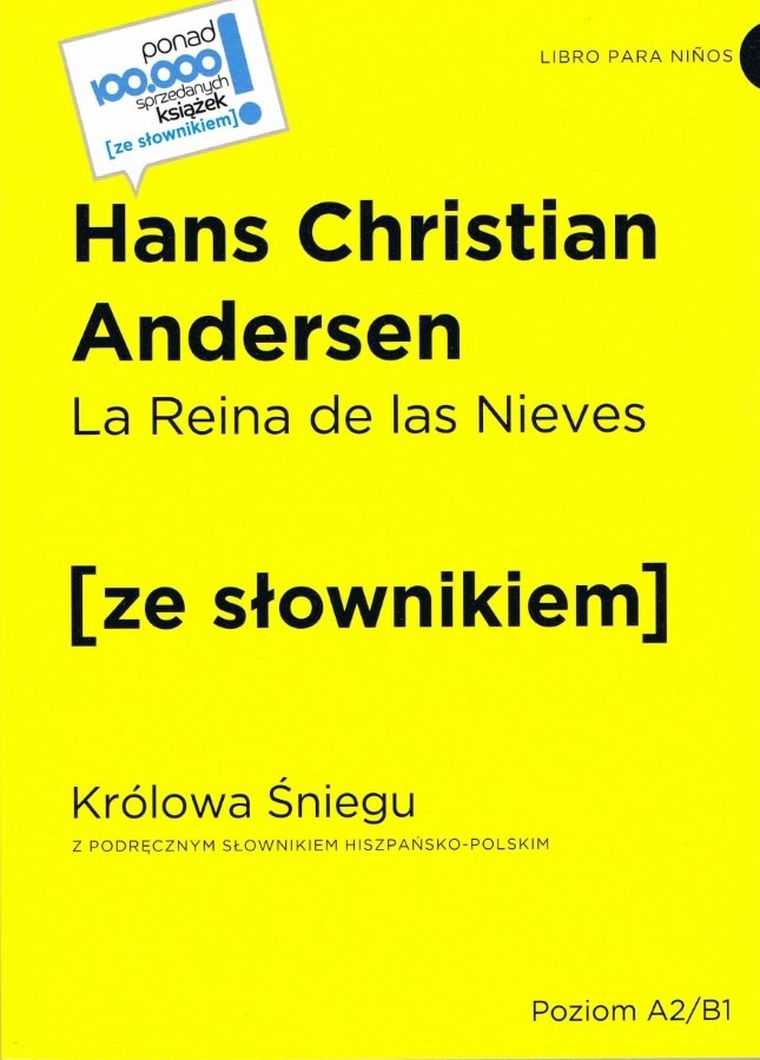 La Reina de las Nieves. Królowa Śniegu z podręcznym słownikiem hiszpańsko-polskim. Poziom A2-B1