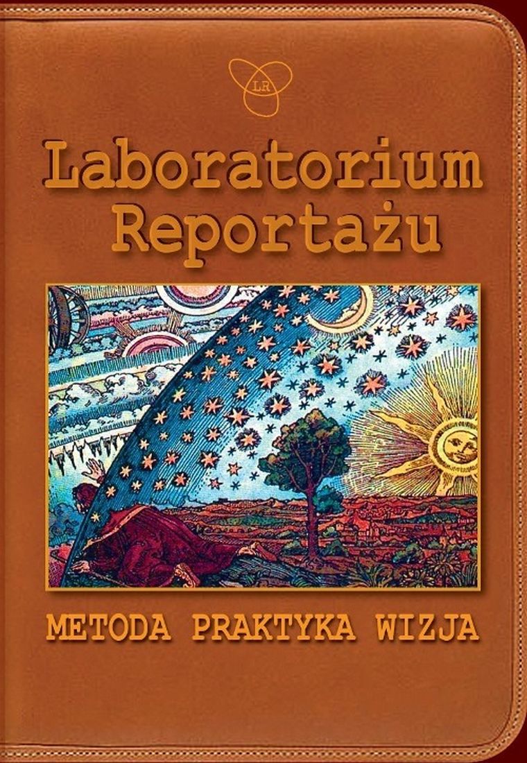 Laboratorium reportażu. Metoda, praktyka, wizja
