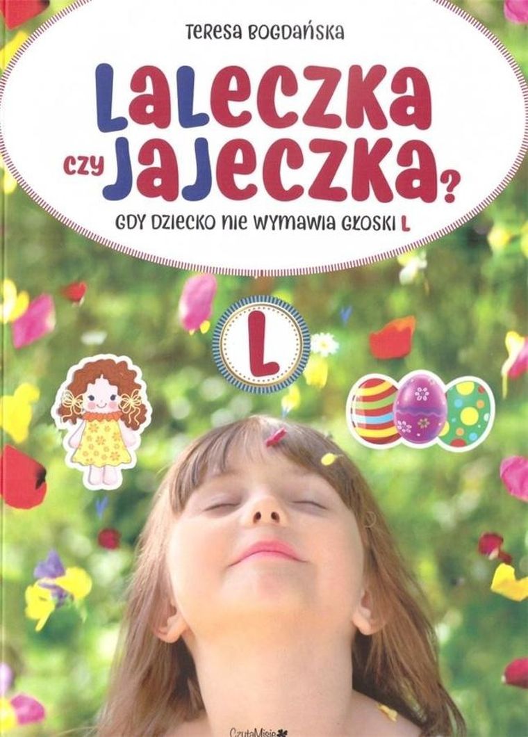 Laleczka czy jajeczka? Gdy dziecko nie wymawia głoski L