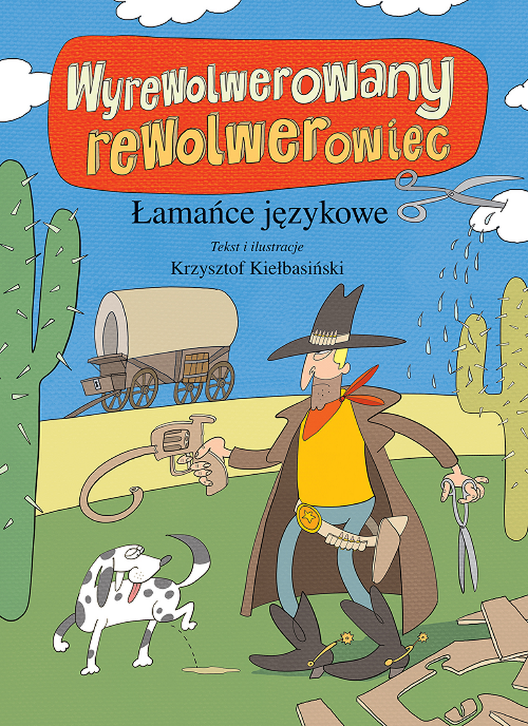 Łamańce językowe. Wyrewolwerowany rewolwerowiec