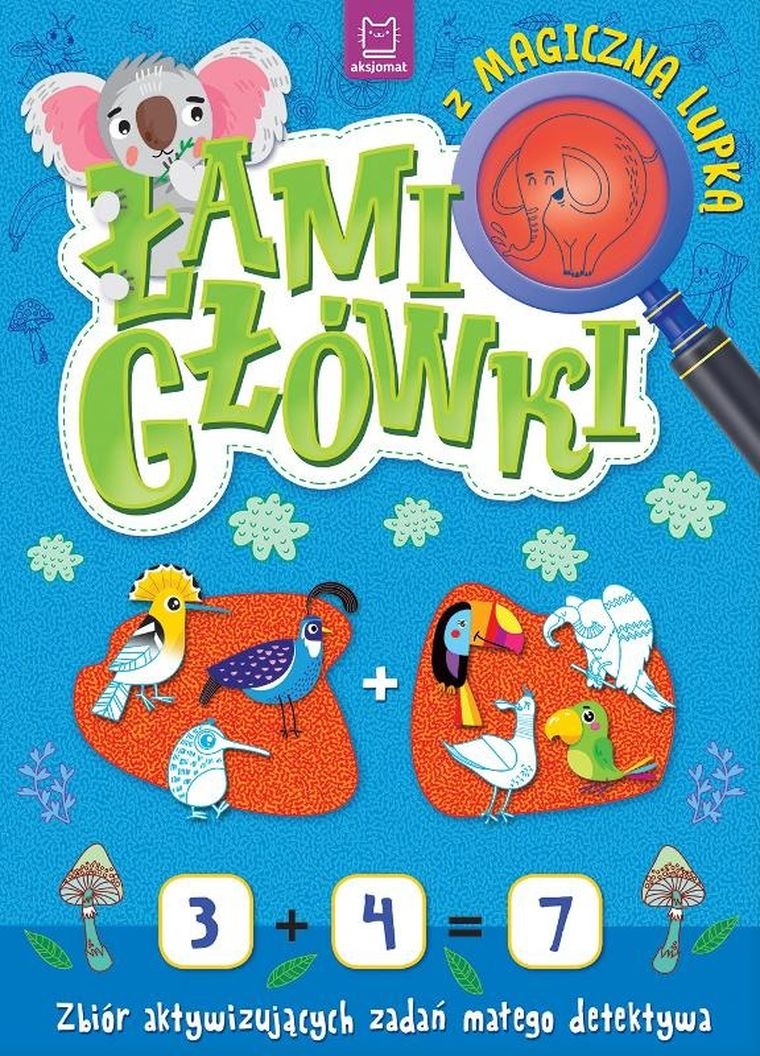 Łamigłówki z magiczną lupką. Zbiór aktywizujących zadań małego detektywa