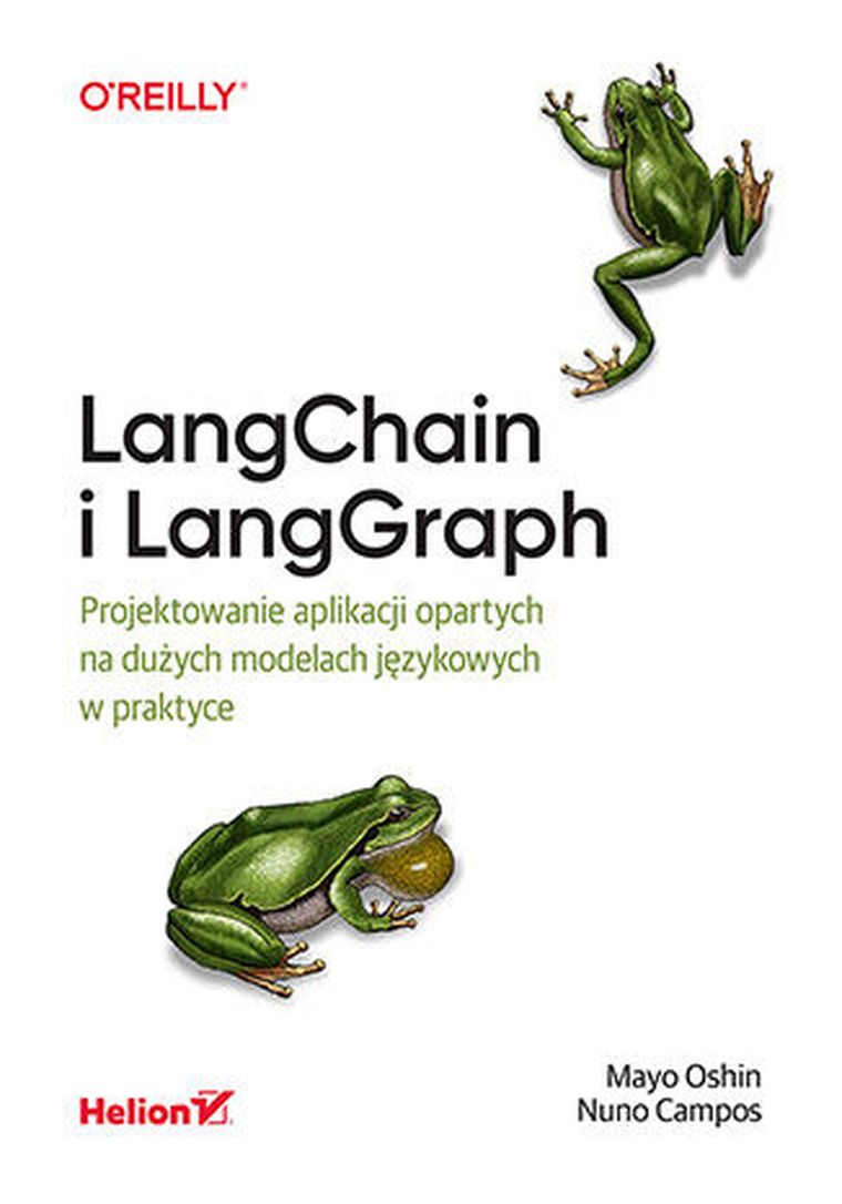 LangChain i LangGraph. Projektowanie aplikacji opartych na dużych modelach językowych w praktyce