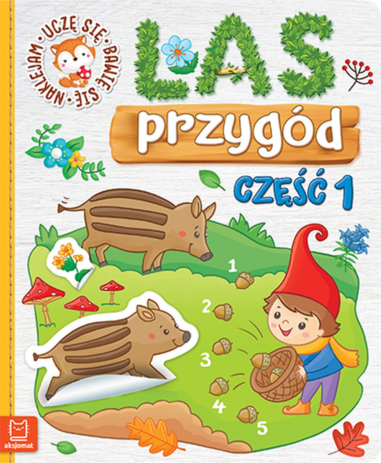Las przygód. Uczę się, bawię się, naklejam. Część 1