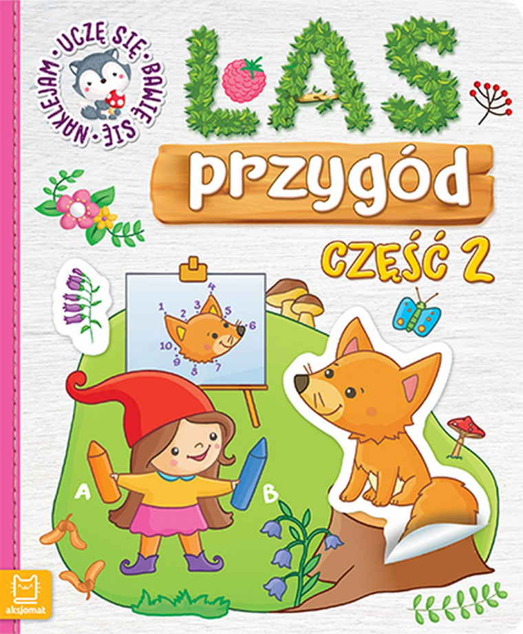 Las przygód. Uczę się, bawię się, naklejam. Część 2