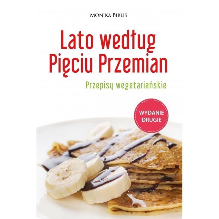 Lato według Pięciu Przemian. Przepisy wegetariańskie