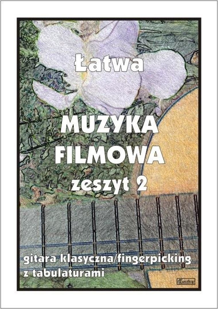 Łatwa Muzyka filmowa. Zeszyt 2. Gitara klasyczna