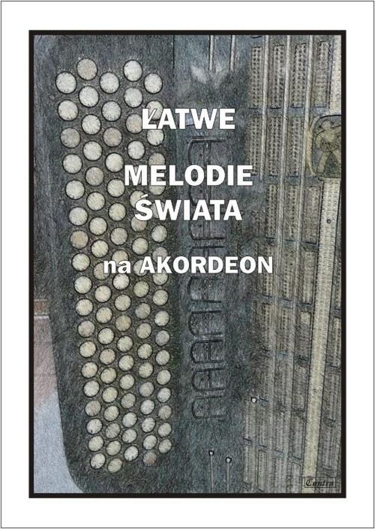 Łatwe melodie świata na akordeon
