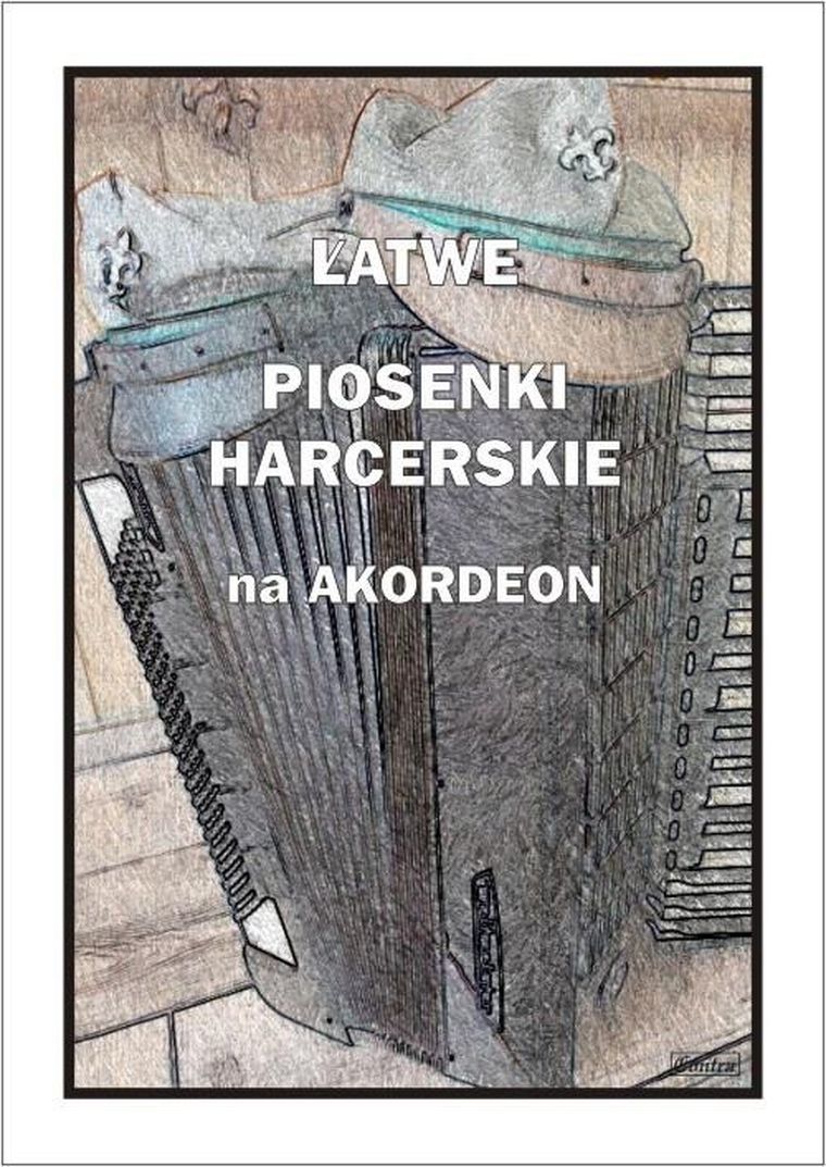 Łatwe piosenki harcerskie na akordeon
