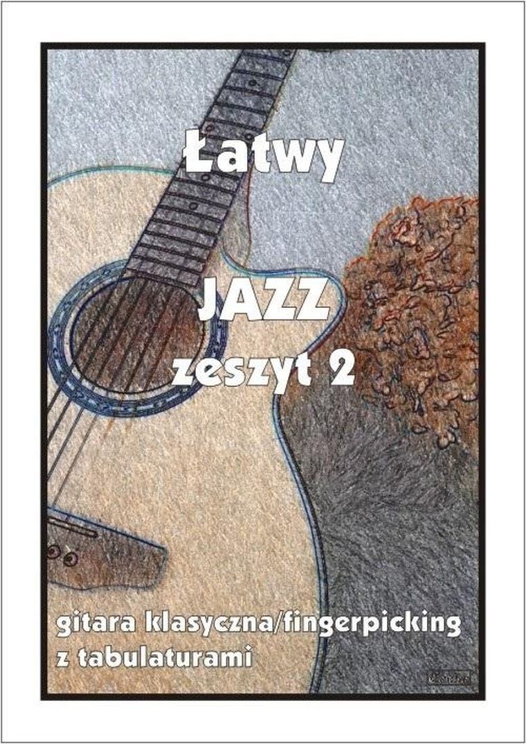 Łatwy Jazz. Zeszyt 2 gitara klasyczna