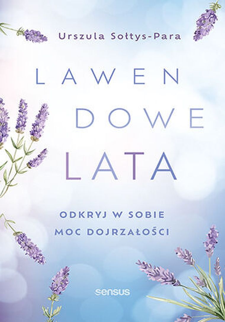 Lawendowe lata. Odkryj w sobie moc dojrzałości