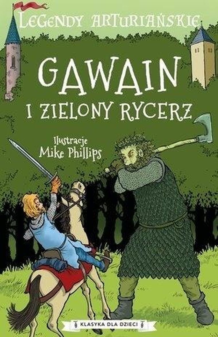 Legendy Arturiańskie. Gawain i zielony rycerz