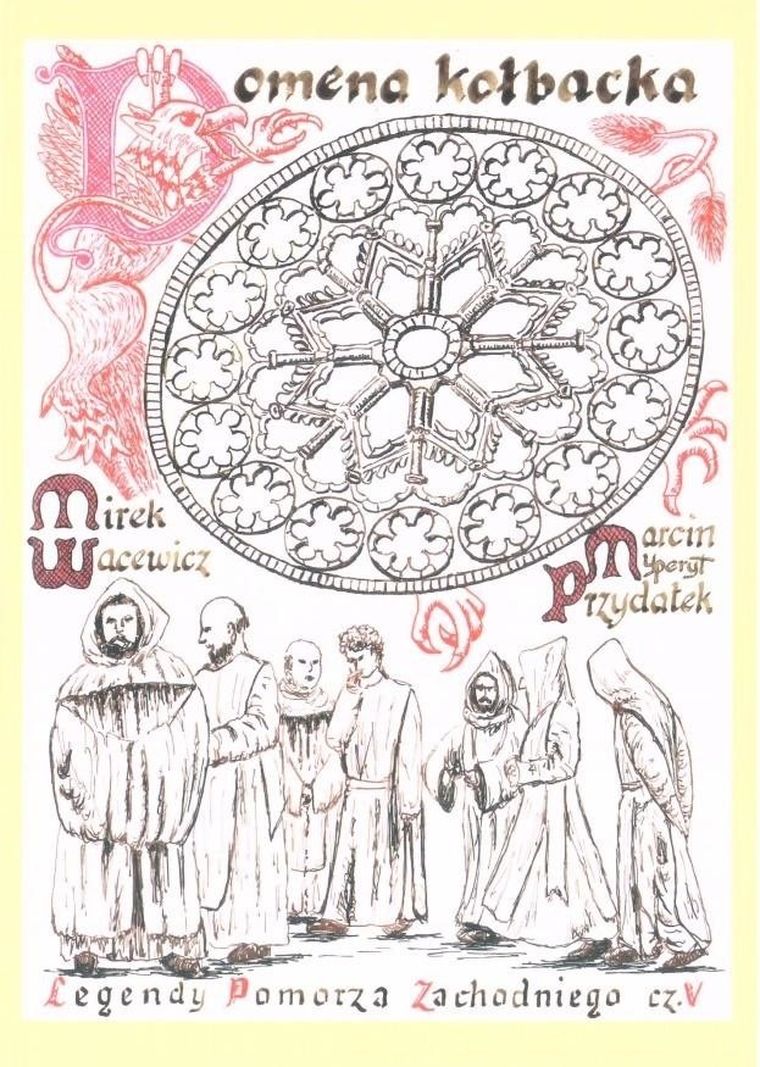 Legendy Pomorza Zachodniego. Część 5. Domena Kołbacka