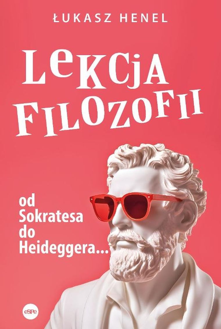 Lekcja filozofii. Od Sokratesa do Heideggera
