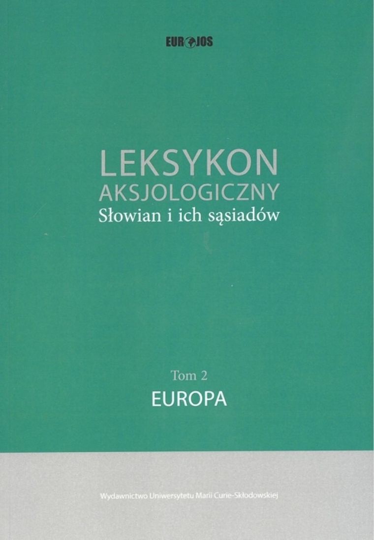 Leksykon aksjologiczny Słowian i ich sąsiadów. Tom 2. Europa