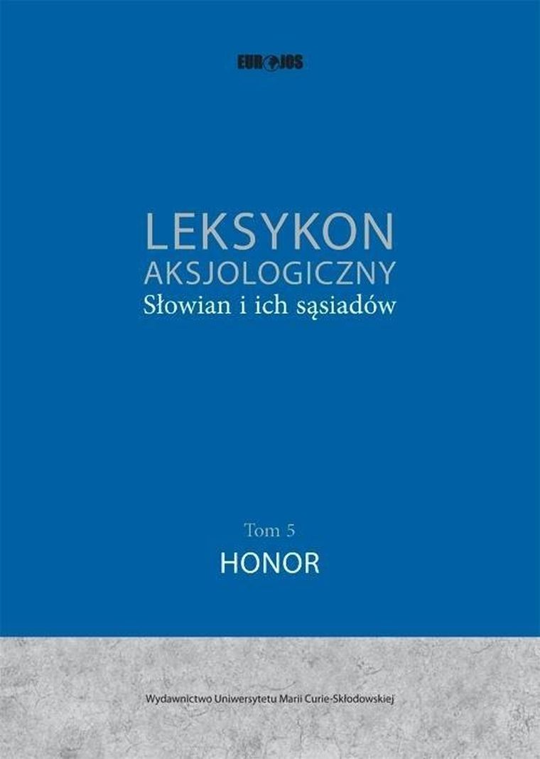 Leksykon aksjologiczny Słowian i ich sąsiadów. Tom 5 Honor