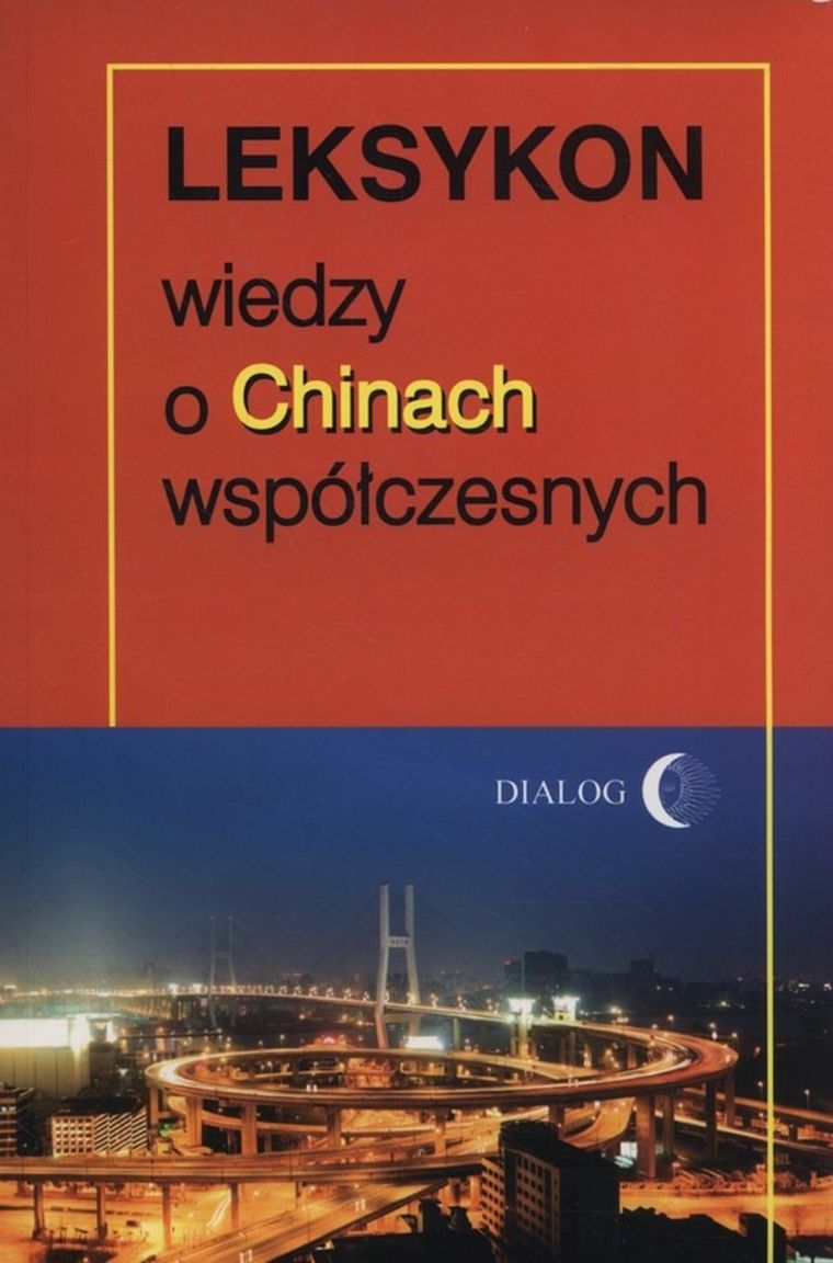 Leksykon wiedzy o Chinach współczesnych