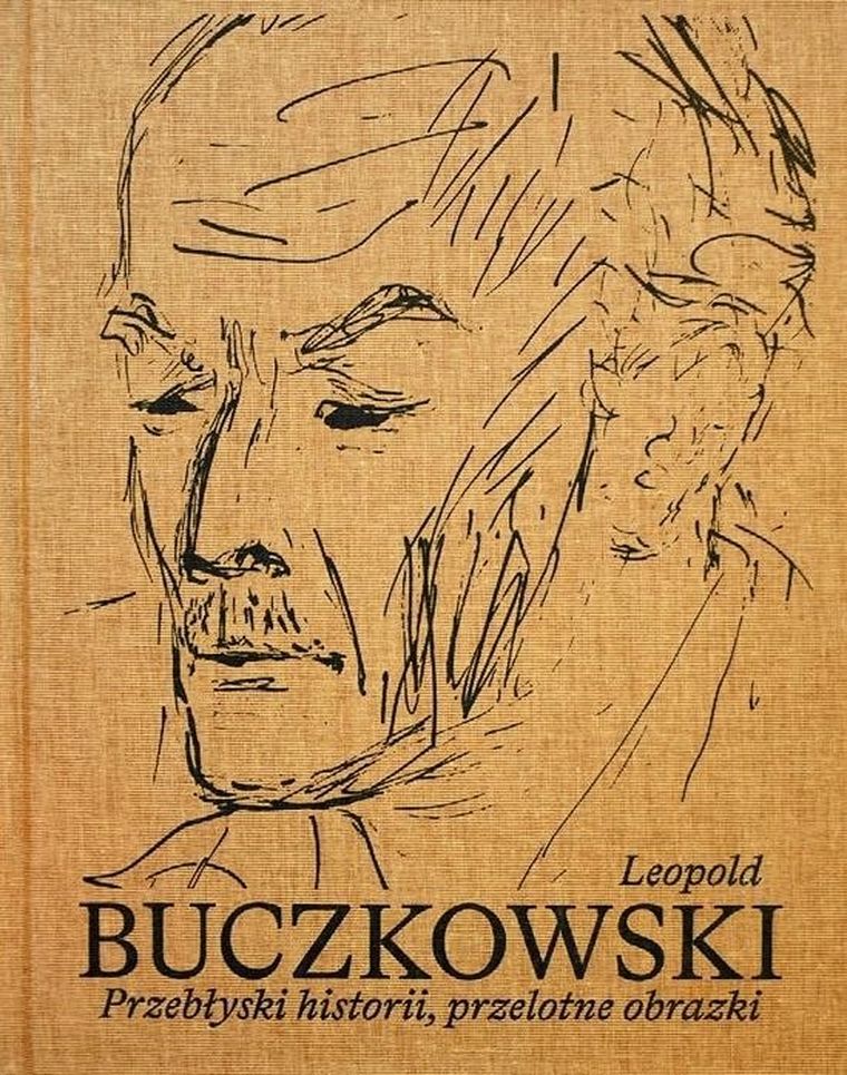 Leopold Buczkowski. Przebłyski historii, przelotne obrazki