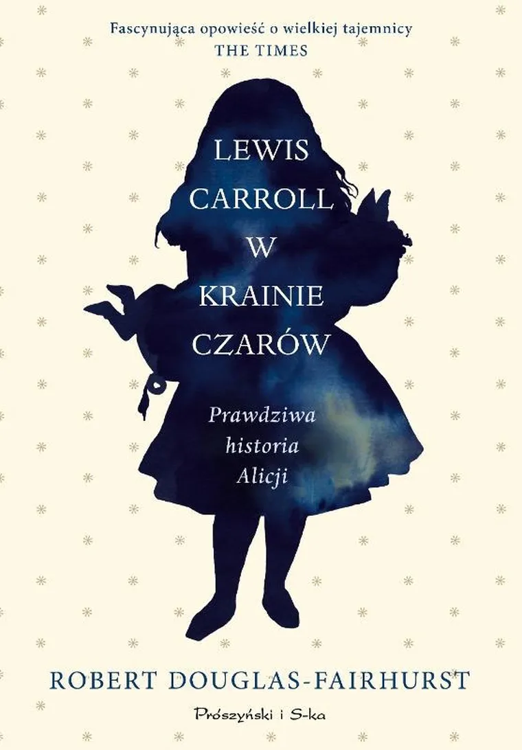 Lewis Carroll w Krainie Czarów. Prawdziwa historia Alicji (duże litery)