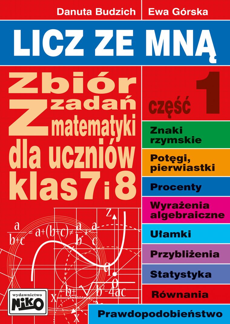 Licz ze mną. Zbiór zadań z matematyki dla klas 7 i 8. Część 1