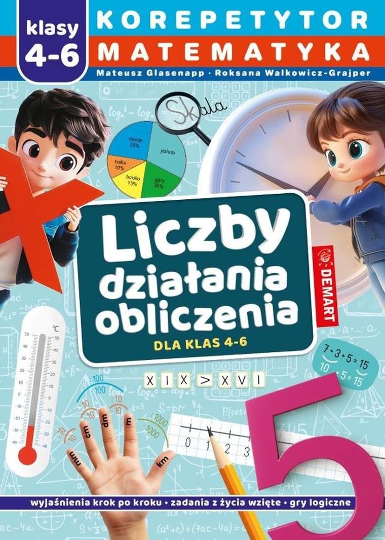 Liczby. Działania. Obliczenia. Dla klas 4-6. Korepetytor matematyka