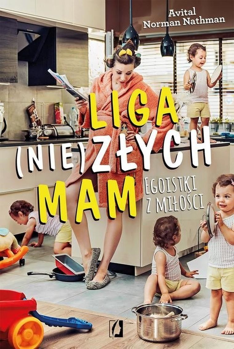 Liga (nie) złych mam. Egoistki z miłości
