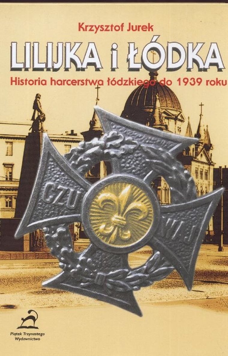 Lilijka i łódka. Historia harcerstwa łódzkiego do 1939 roku