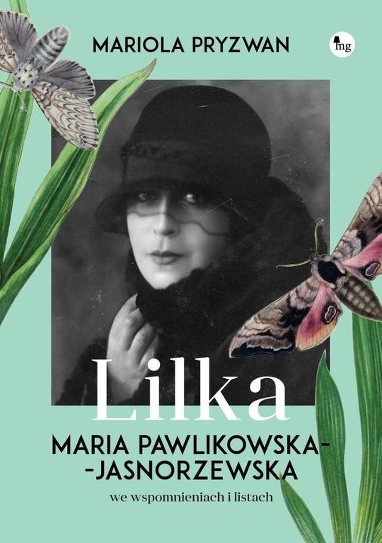 Lilka. Maria Pawlikowska Jasnorzewska we wspomnieniach i listach
