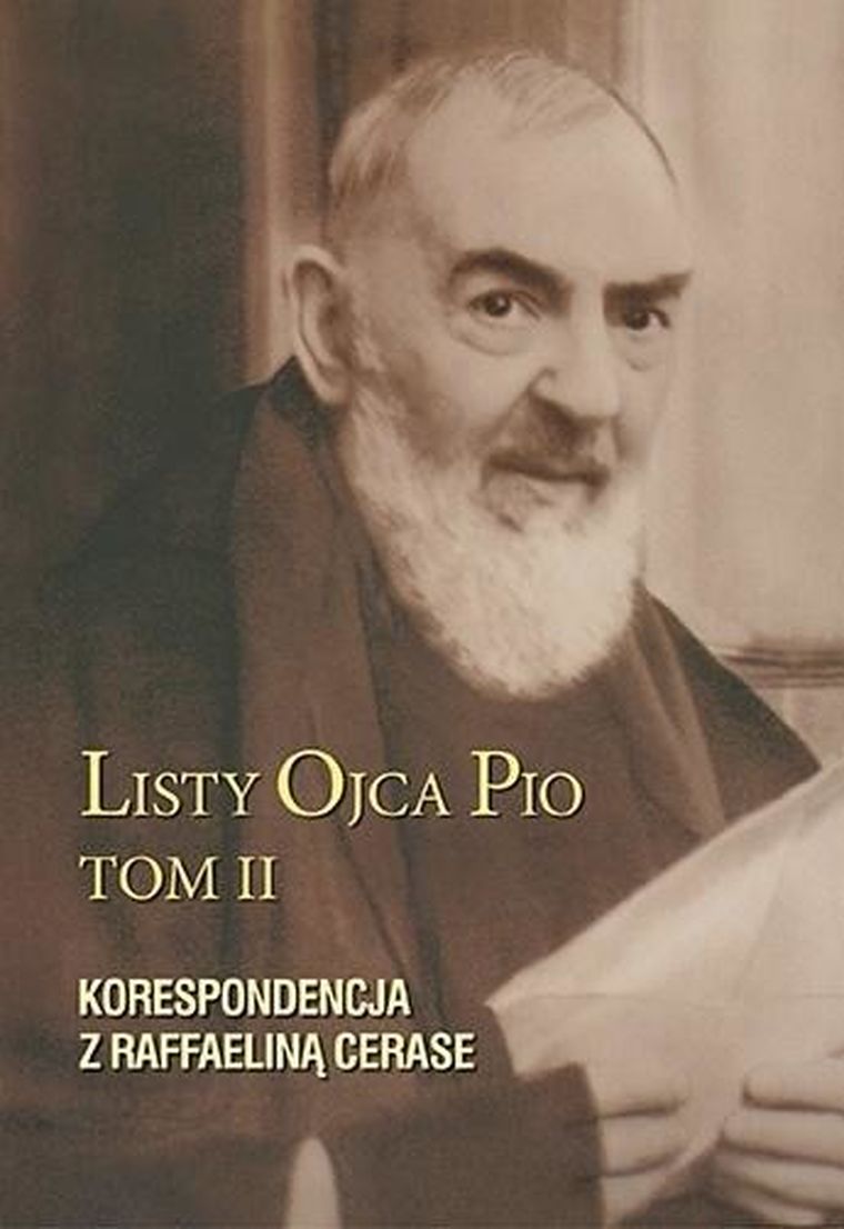 Listy Ojca Pio. Tom 2. Korespondencja z R. Cerase