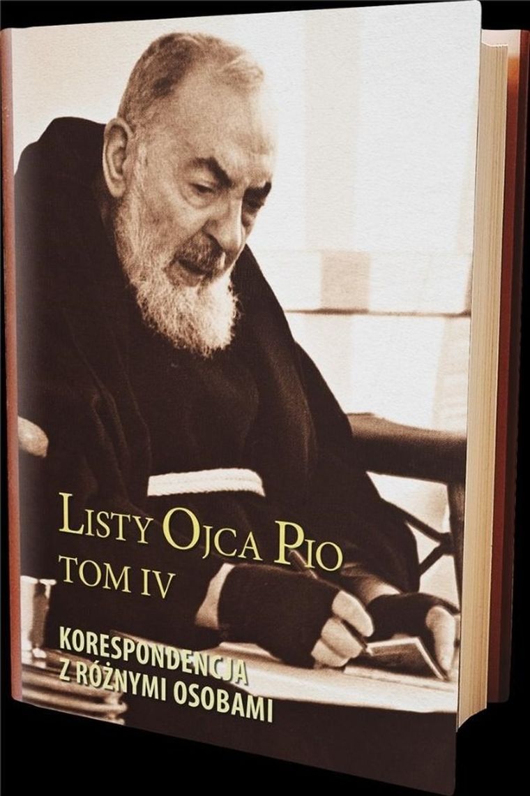 Listy Ojca Pio. Tom 4. Korespondencja z różnymi osobami