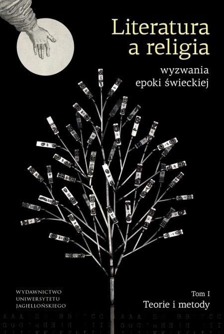 Literatura a religia. Wyzwania epoki świeckiej. Tom 1. Teorie i metody