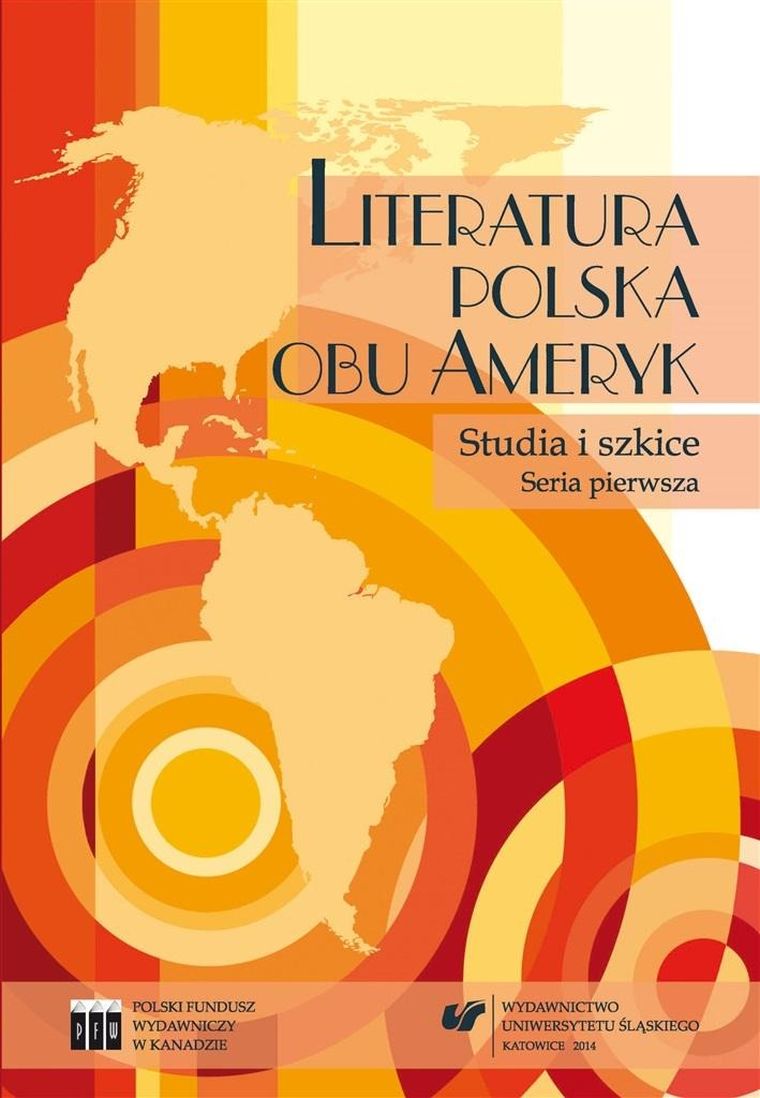 Literatura polska obu Ameryk. Studia i szkice.