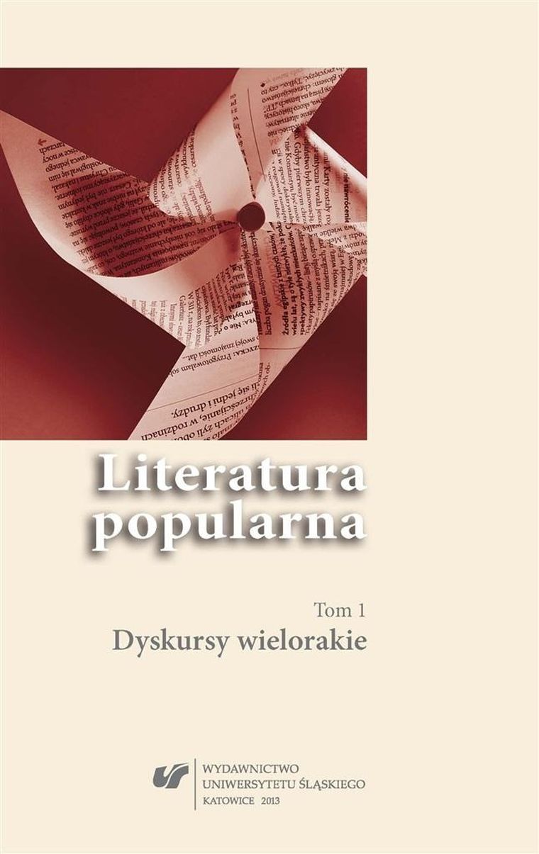 Literatura popularna. Tom 1. Dyskursy wielorakie