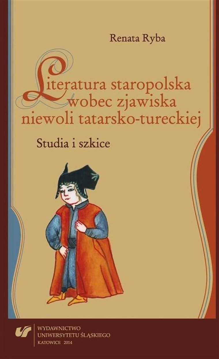 Literatura staropolska wobec zjawiska niewoli tatarsko-tureckiej