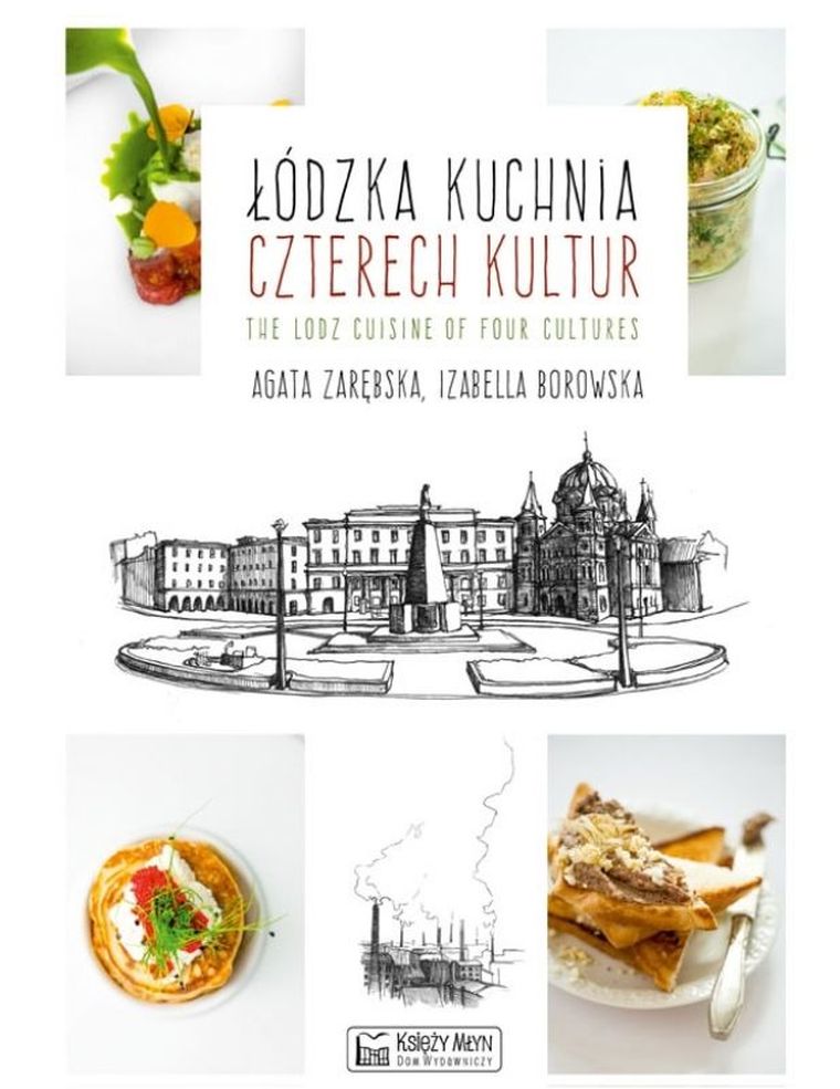Łódzka kuchnia czterech kultur. The Lodz Cuisine of Four Cultures