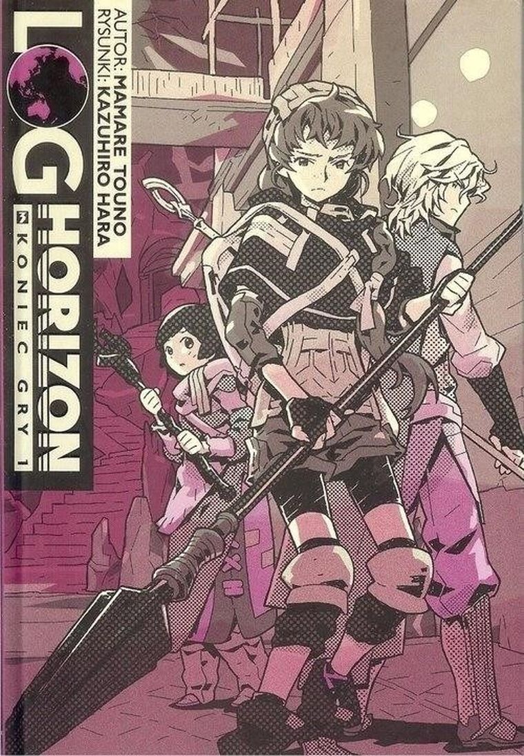 Log Horizon. Tom 3. Koniec gry. Część 1
