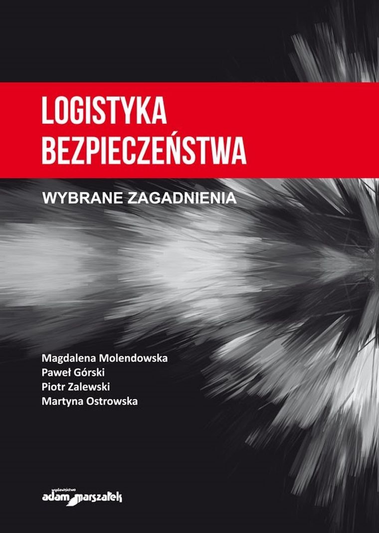 Logistyka bezpieczeństwa. Wybrane zagadnienia