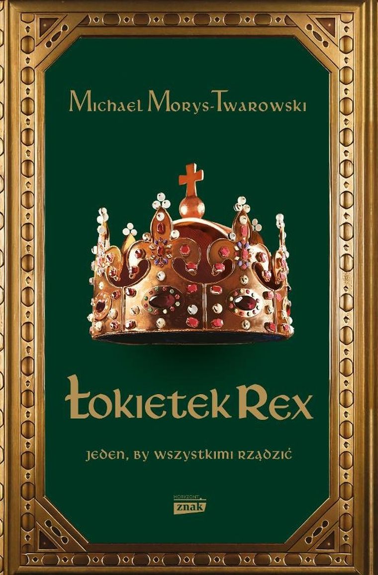 Łokietek Rex. Jeden, by wszystkimi rządzić
