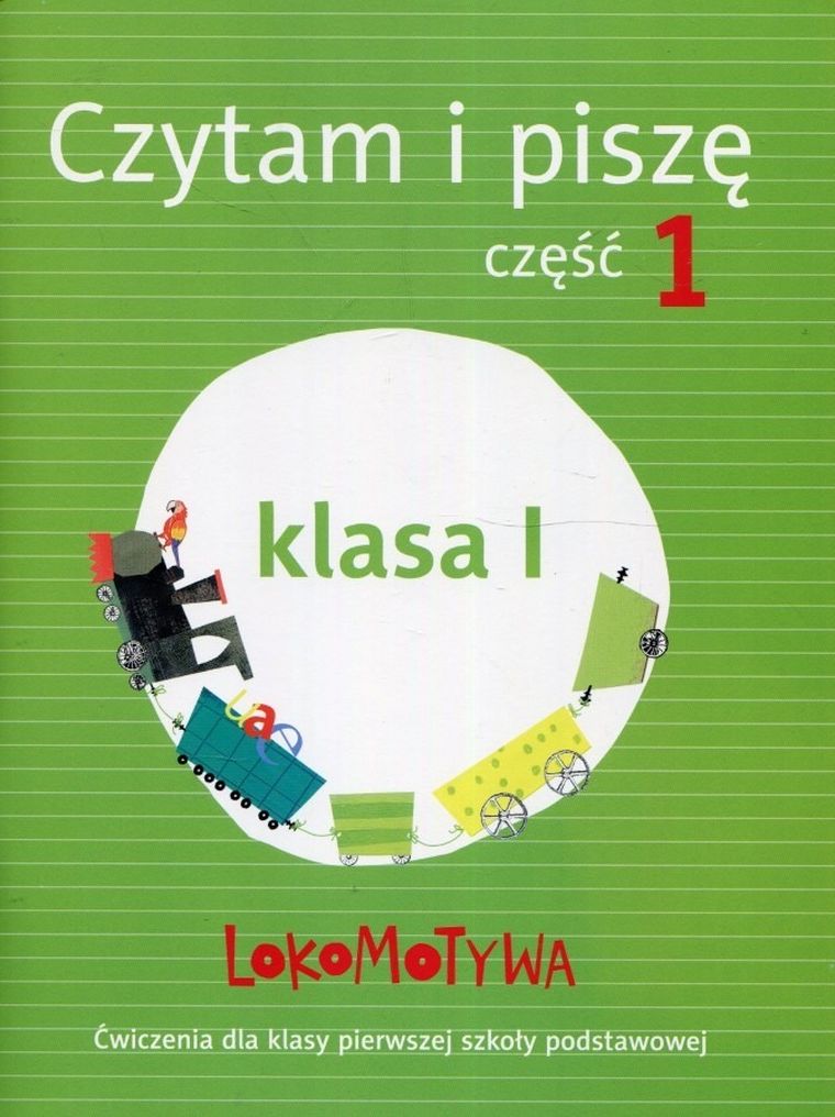 Lokomotywa 1. Czytam i piszę. Część 1