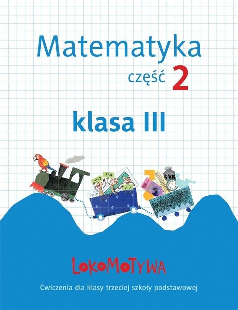 Lokomotywa. Matematyka. Ćwiczenia. Część 2. Szkoła podstawowa. Klasa 3