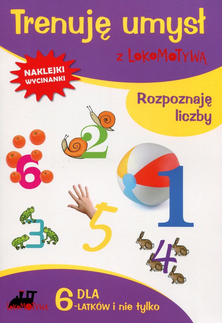 Lokomotywa. Trenuję umysł. Rozpoznaję liczby. Dla 6-latków i nie tylko