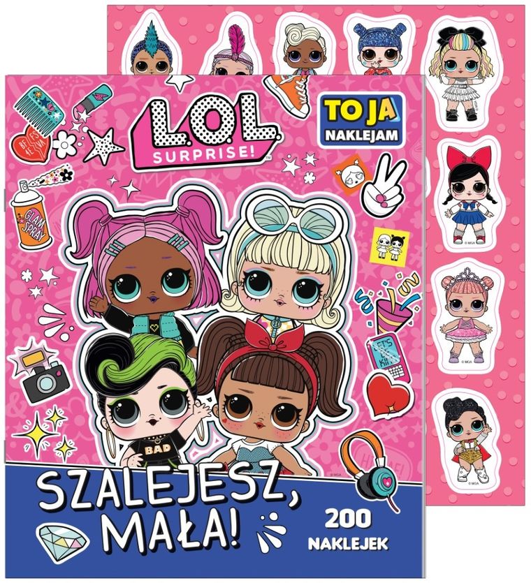 L.O.L. Surprise. To ja naklejam. Szalejesz mała!