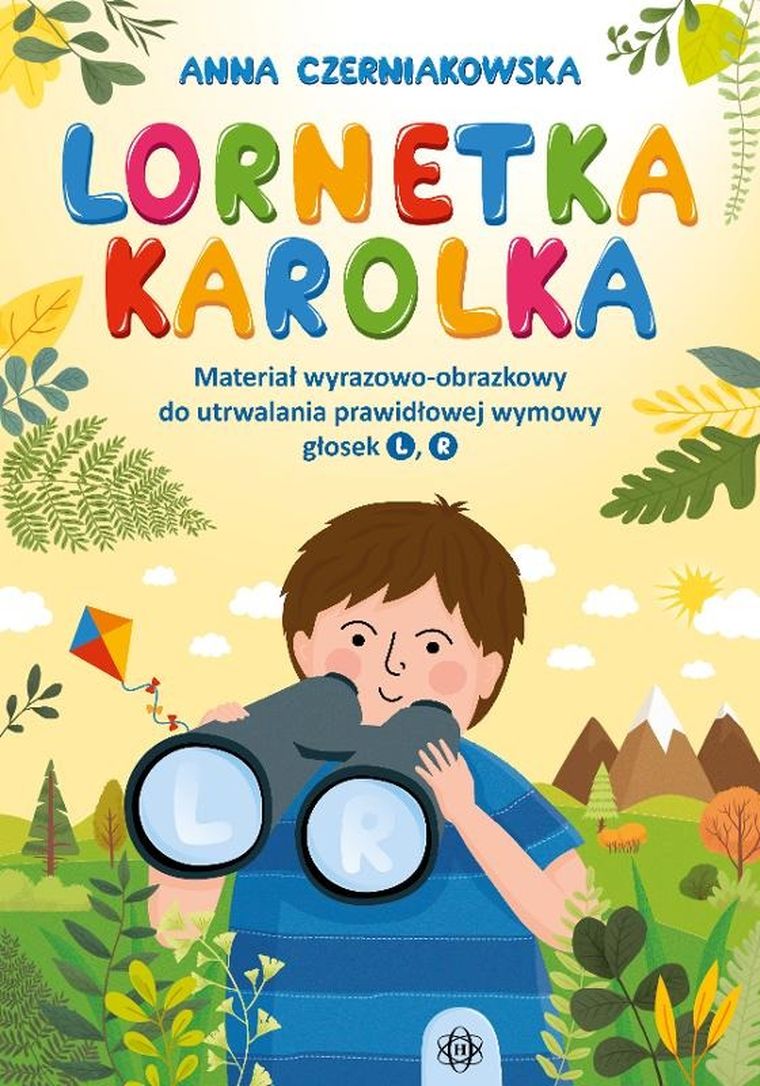 Lornetka Karolka. Materiał wyrazowo-obrazkowy do utrwalania prawidłowej wymowy głosek L, R